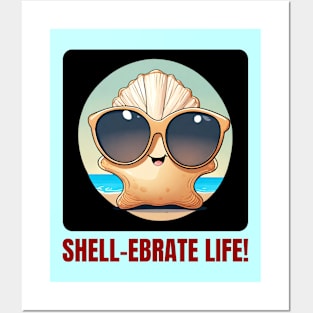 Shell-Ebrate Life | Sea Shell Pun Posters and Art